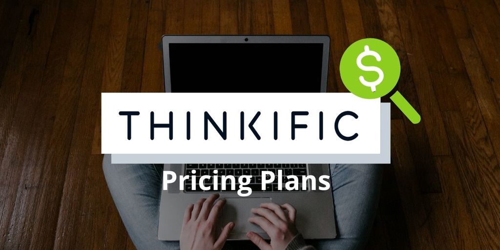 Thinkific Pricing Plans – Right Plan & Actual Cost?